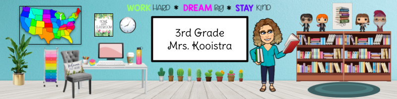 Welcome to 3rd Grade with Mrs. Kooistra